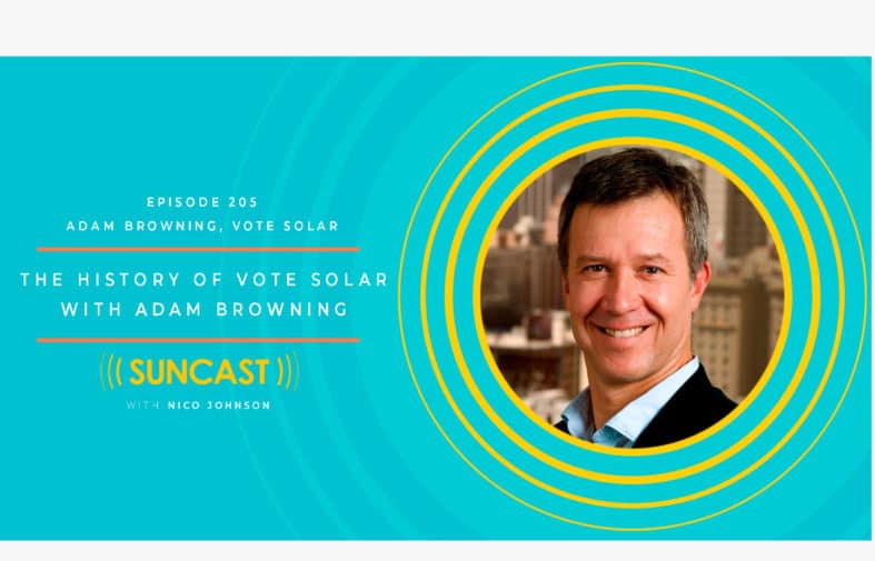 SunCast Episode 205: Vote Solar, Adam Browning – pv magazine USA